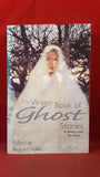 Richard Dalby - The Virago Book of Ghost Stories, Virago Press, 1998, Paperbacks