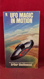 Arthur Shuttlewood - UFO Magic In Motion, Sphere Books, 1979, First Edition
