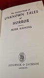 Peter Haining - The 2nd Book of Unknown Tales of Horror, Sidgwick, 1978, First Edition