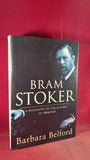 Barbara Belford - Bram Stoker, Weidenfeld & Nicholson, 1996, First UK Edition
