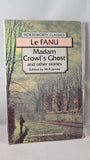 J S Le Fanu - Madam Crowl's Ghost & other stories, Wordsworth, 1994, Paperbacks