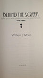William J Mann - Behind The Screen, Viking, 2001, First Edition