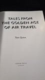 Tom Quinn - Tales from The Golden Age of Air Travel, Aurum Press, 2003