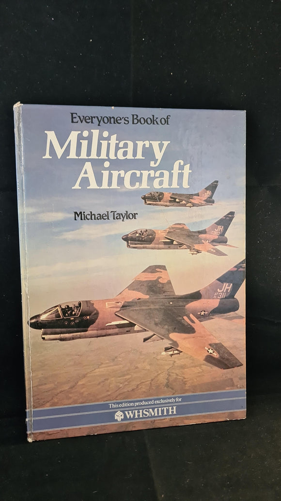 Michael Taylor - Everyone's Book of Military Aircraft, Hamlyn, 1980