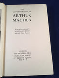 Arthur Machen - The Autobiography of Arthur Machen, Richards Press, 1951