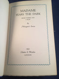 Margaret Irwin - Madame Fears the Dark, Chatto & Windus 1935, 1st Edition