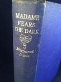 Margaret Irwin - Madame Fears the Dark, Chatto & Windus 1935, 1st Edition