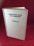 Arthur Row, Researches into the Unknown, Stockwell, 1936, First Edition, Signed and Inscribed.