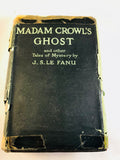 Le Fanu - Madam Crowl’s Ghost and Other Tales of Mystery, G. Bell 1923, 1st Edition, Collected and Edited by M. R. James