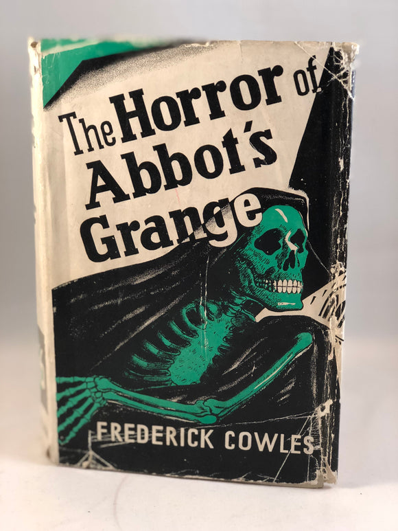 Frederick Cowles - The Horror of Abbot’s Grange and Other Stories, Muller 1936, 1st Edition with Original Dust Jacket