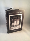 C. E. Ward - Seven Ghosts and One Other, Sarob Press 2010, Presentation Copy, Inscribed by the Author, Copy Number 7 of 200
