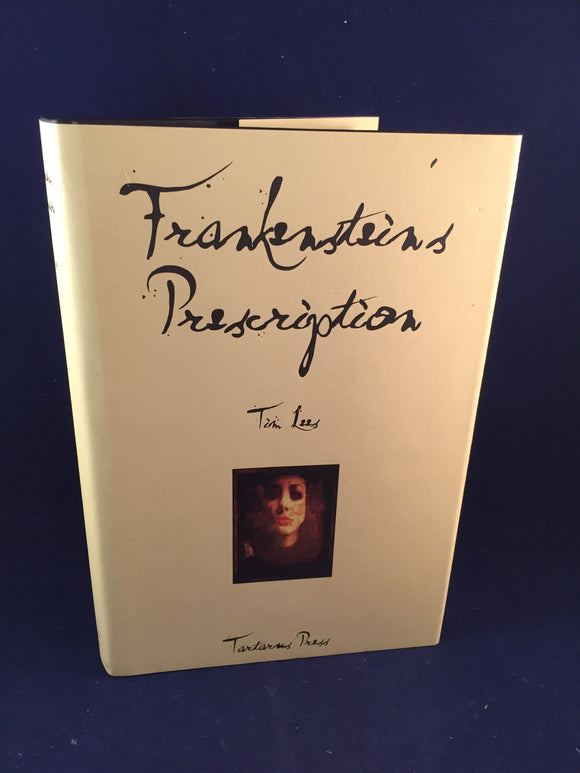 Tim Lees - Frankenstein's Prescription, Tartarus Press, 2010, Limited to 300 Copies.