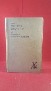 Frances Hodgson Burnett - The White People, William Heinemann, 1920, First UK edition