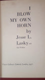 Jesse Lasky - I Blow My Own Horn, Gollancz, 1957, First Edition UK
