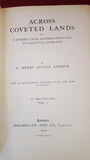 A Henry Savage Landor -Across Coveted Lands Volume I&II, Macmillan, 1902, 1st Editions