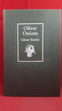 Oliver Onions - Ghost Stories, Tartarus Press, 2000, First Edition, Limited
