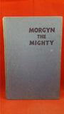 Anonymous: Morgyn The Mighty, D C Thomson, 1951, First Edition, First Printing