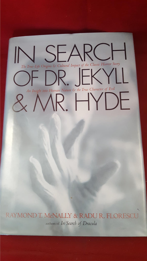 Raymond T McNally&Radu R Florescu-In Search Of Dr Jekyll & Mr Hyde, 2000, 1st Edition