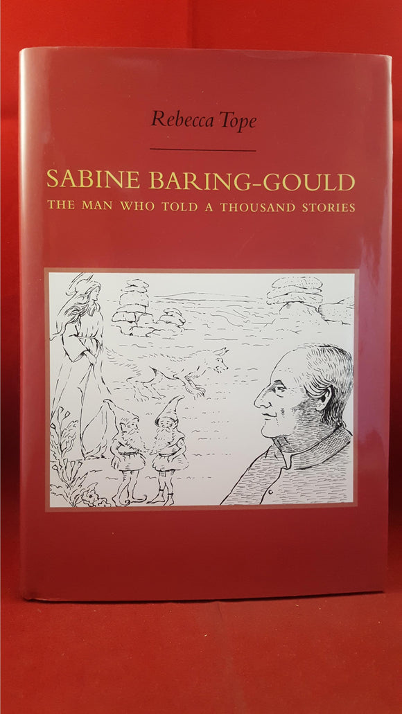 Sabine Baring-Gould-The Man Who Told A Thousand Stories, Rebecca Tope, 2017, Signed, Limited