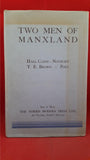 Hall Caine - T E Brown - Two Men Of Manxland, Norris Modern Press, 1948