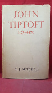 R J Mitchell - John Tiptoft (1427-1470), Longmans, Green & Co, 1938, First Edition