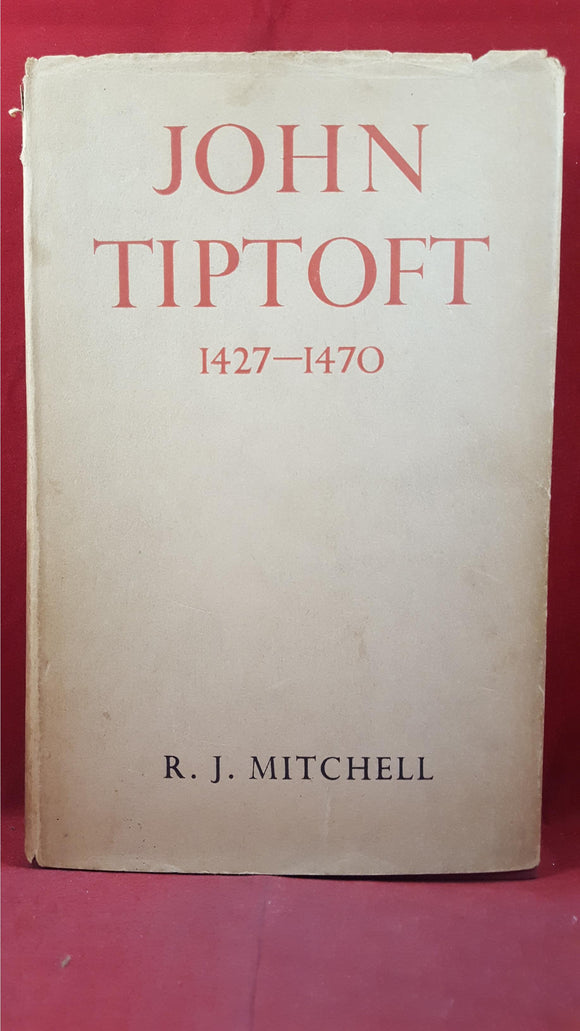 R J Mitchell - John Tiptoft (1427-1470), Longmans, Green & Co, 1938, First Edition