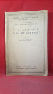 Aldous Huxley - T H Huxley As A Man of Letters, Huxley Memorial Lecture 1932