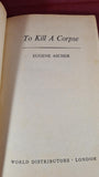 Eugene Ascher - To Kill A Corpse, Consul Books, 1965, Paperbacks