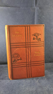 Hall Caine - My Story, William Heinemann, 1908, First Edition