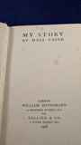 Hall Caine - My Story, William Heinemann, 1908, First Edition