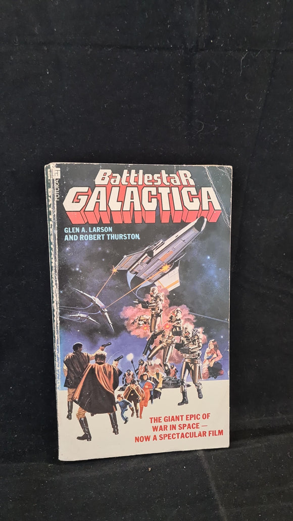 Glen A Larson & Robert Thurston - Battlestar Galactica, Futura, 1978, Paperbacks