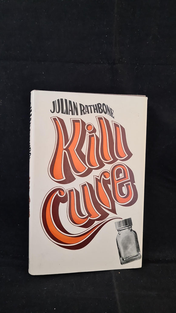 Julian Rathbone - Kill Cure, Michael Joseph, 1975, First Edition