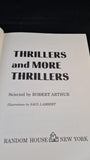 Robert Arthur - Thrillers & More Thrillers, Random House, 1968