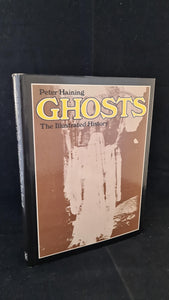 Peter Haining - Ghosts The Illustrated History, Book Club, 1979