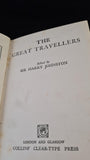 Harry Johnston, Sir - The Great Travellers, Collins, no date