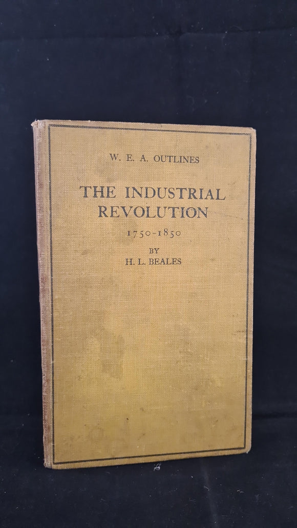 H L Beales - The Industrial Revolution 1750-1850, Longmans, Green, 1928