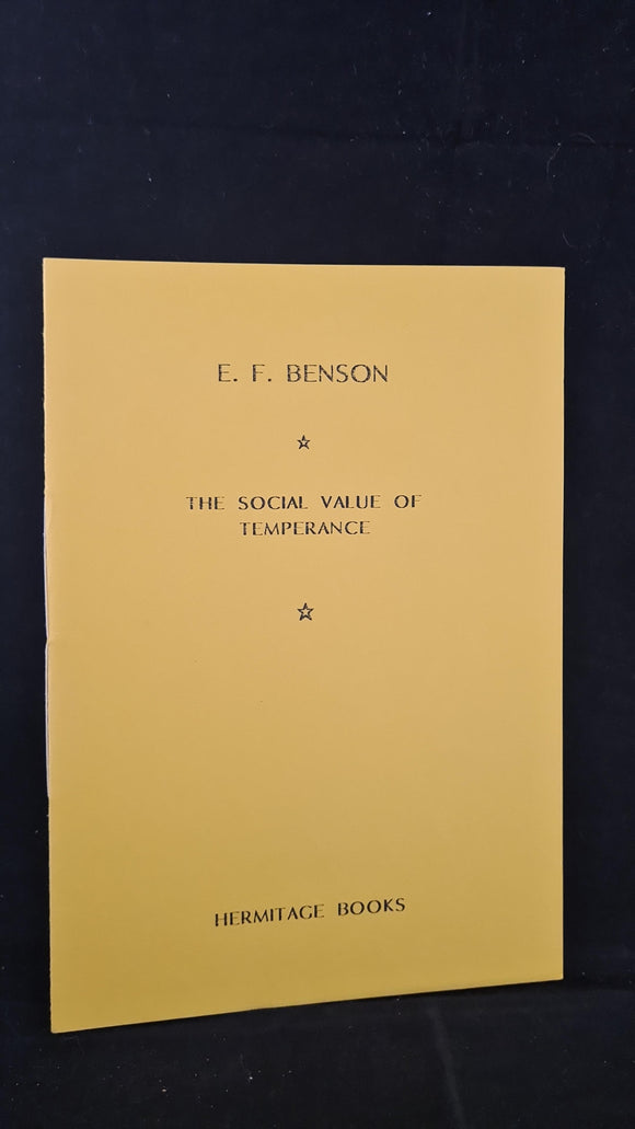 E F Benson - The Social Value of Temperance, Hermitage Books, 1993, Limited
