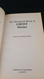 Richard Dalby - The Mammoth Book of Ghost Stories, Robinson, 1990, First Edition