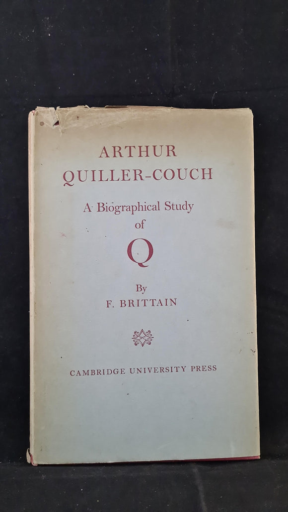 F Brittain - Arthur Quiller-Couch, Cambridge University Press, 1947