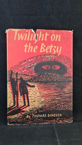 Thomas Dinesen - Twilight on the Betzy, Putnam, 1952, First Edition