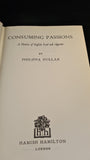 Philippa Pullar - Consuming Passions, Hamish Hamilton, 1970, First Edition, Original jacket