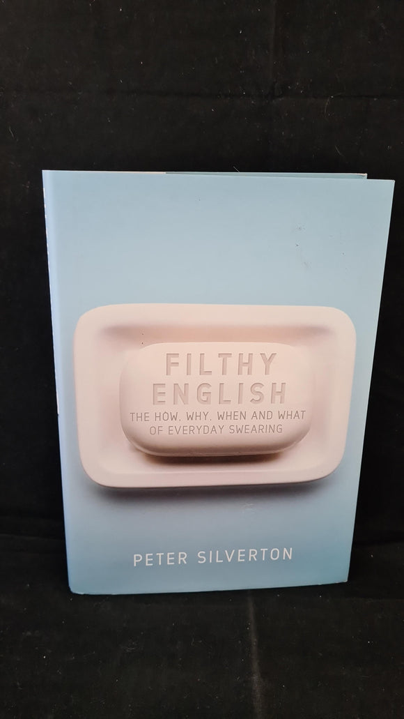 Peter Silverton - Filthy English, Portobello Books, 2009