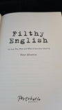 Peter Silverton - Filthy English, Portobello Books, 2009