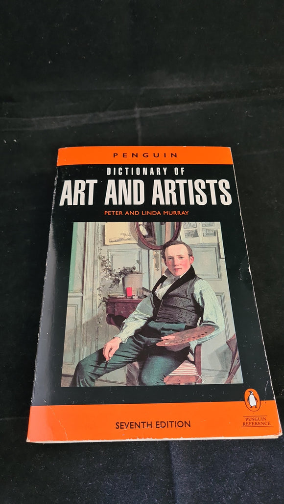 Peter & Linda Murray - Penguin Dictionary of Art & Artists, 1997, Paperbacks