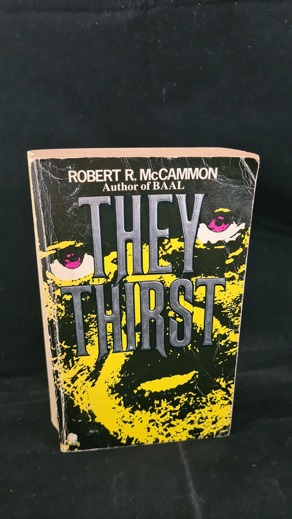 Robert R McCammon - They Thirst, Sphere Books, 1981, Paperbacks