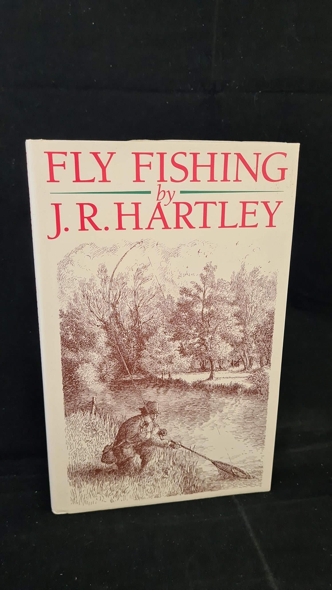 J R Hartley J R Hartley - Fly Fishing, Limited Editions, 1991 – Richard Dalby's Library