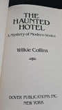 Wilkie Collins - The Haunted Hotel, Dover Publications, 1982, Paperbacks