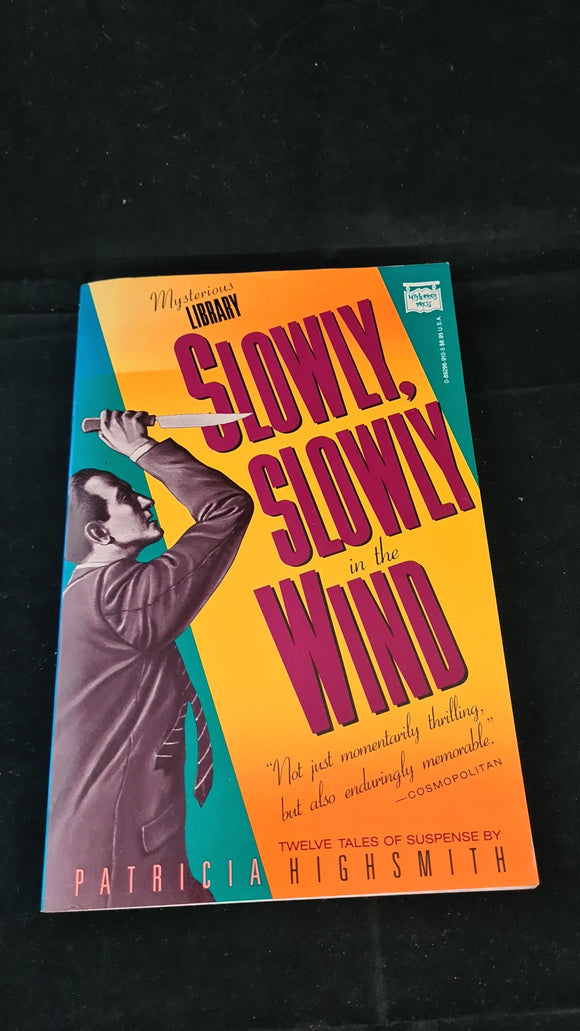Patricia Highsmith - Slowly, Slowly in the Wind, Mysterious Press, 1987, Paperbacks