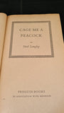 Noel Langley - Cage me a Peacock, Penguin Books, 1960, Paperbacks