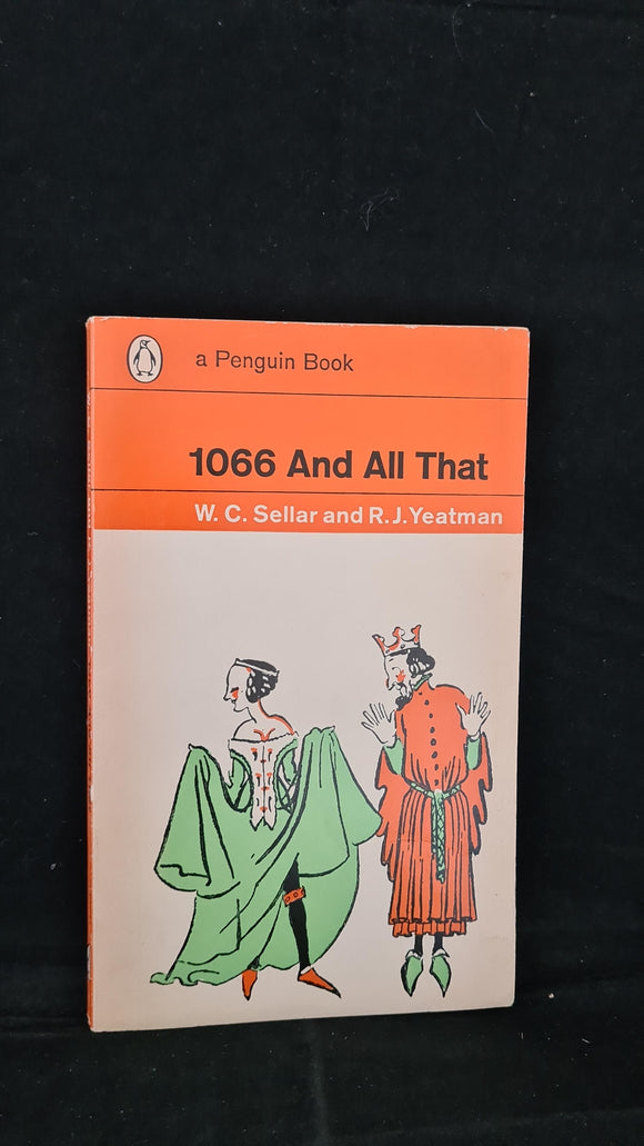 W C Sellar & R J Yeatman - 1066 And All That, Penguin Books, 1971, Paperbacks